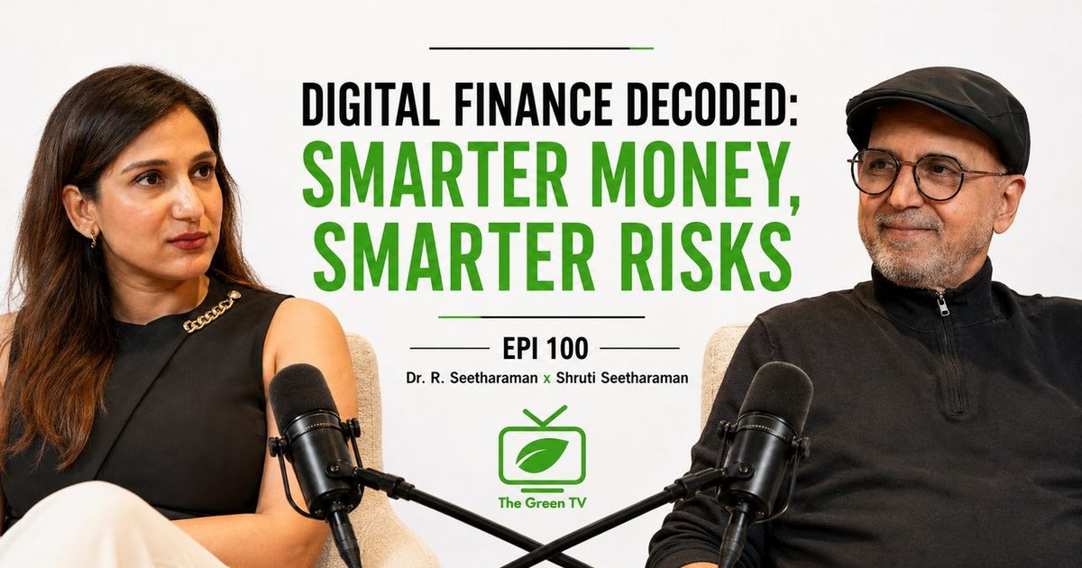 Digital Finance Decoded: Smarter Money, Smarter Risks | Epi 100 | The Green TV