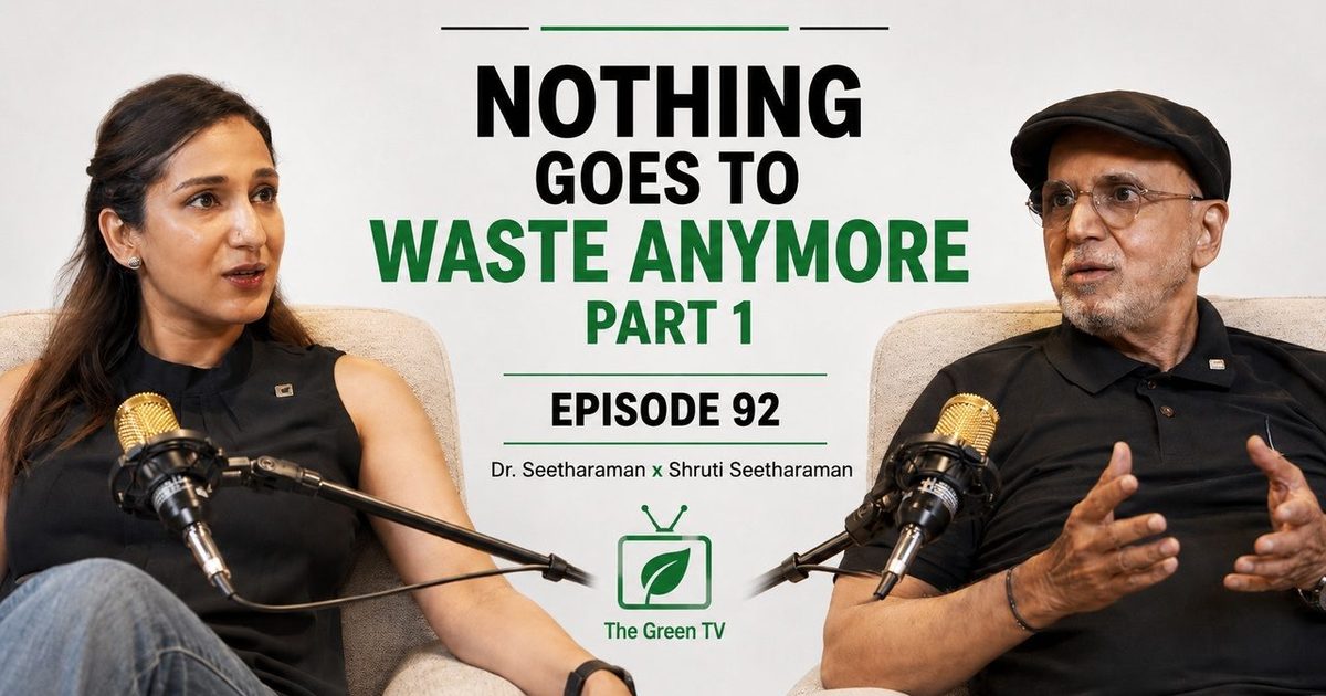 Nothing Goes to Waste Anymore - PART 1 | Episode 92 | Dr.Seetharaman x Shruti Seetharaman